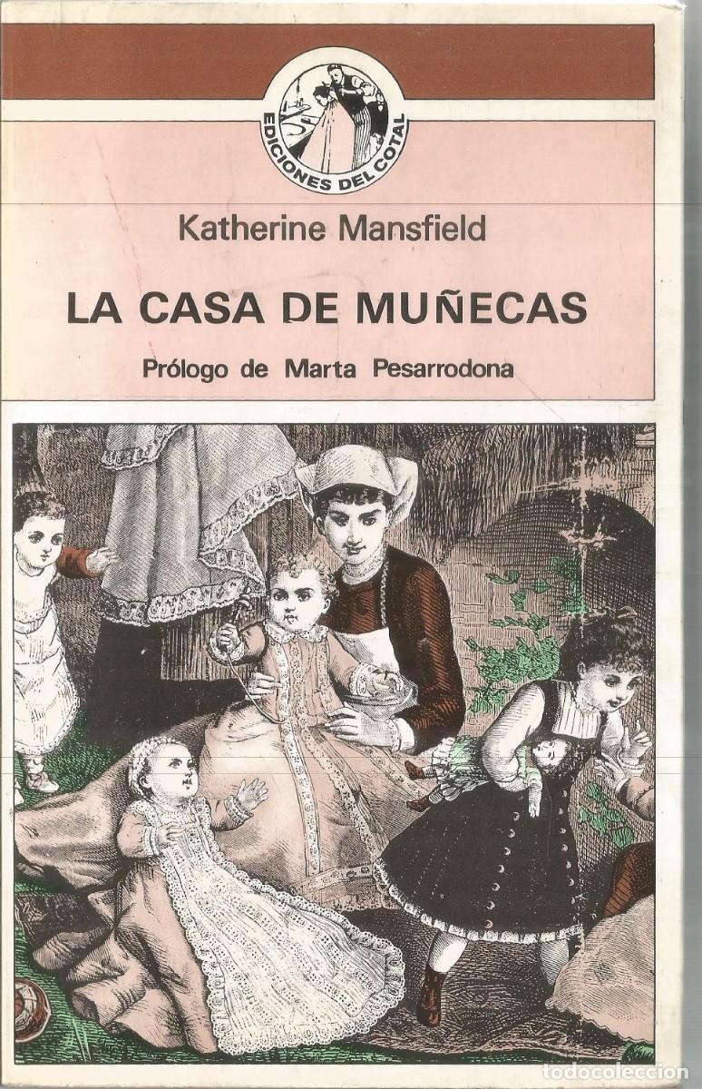 Libros de segunda mano: KATHERINE MANSFIELD. LA CASA DE MU&Ntilde;ECAS. EDICIONES DEL COTAL - Foto 1