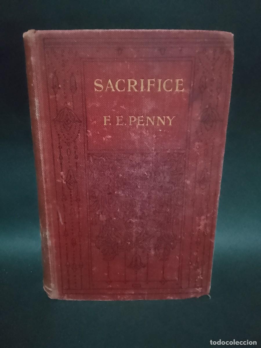 Libros de segunda mano: F. E. PENNY - SACRIFICE - PRIMERA EDICI&Oacute;N - 1910 - Foto 1