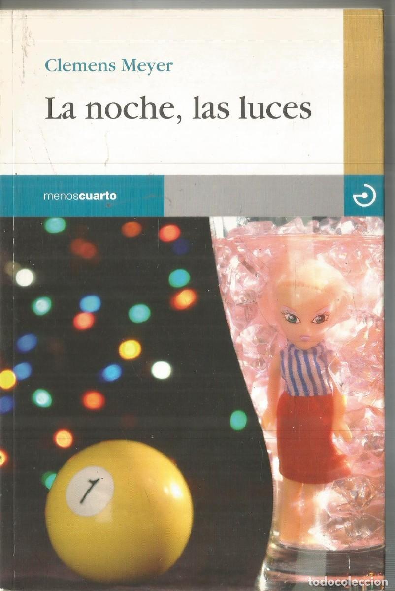 Libros de segunda mano: CLEMENS MEYER. LA NOCHE, LAS LUCES. MENOSCUARTO - Foto 1