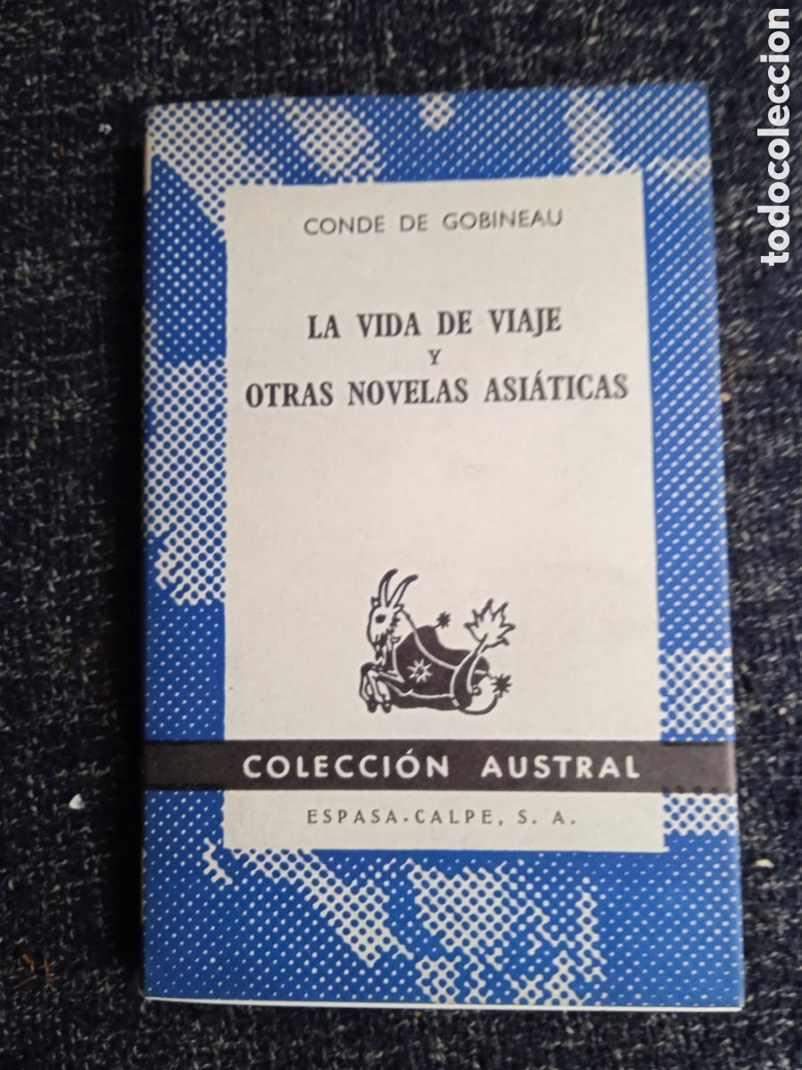 Libros de segunda mano: LA VIDA DE VIAJE Y OTRAS NOVELAS ASI&Aacute;TICAS. / CONDE DE GOBINEAU. -COLECCION AUSTRAL