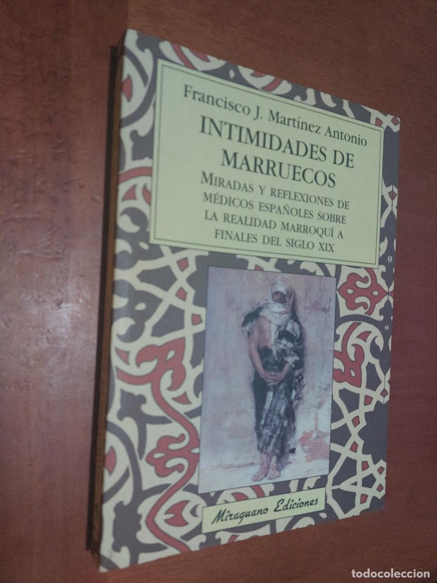 Libros de segunda mano: INTIMIDADES DE MARRUECOS. FRANCISCO J. MART&Iacute;NEZ ANTONIO. R&Uacute;STICA. BUEN ESTADO. caj. 112