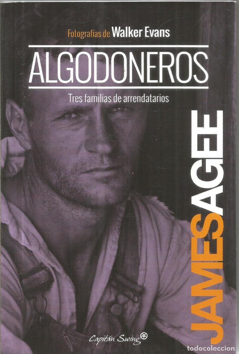 Libros de segunda mano: JAMES AGEE. ALGODONEROS. CAPITAN SWING. . PRIMERA EDICION - Foto 1
