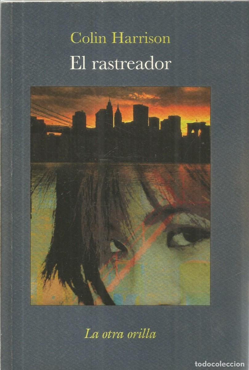 Libros de segunda mano: COLIN HARRISON. EL RASTREADOR. BELACQVA - Foto 1