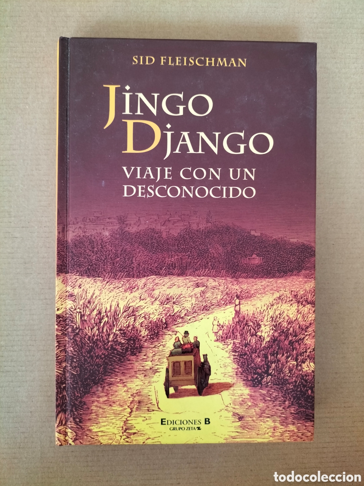 Libros de segunda mano: Jingo Django. Viaje con un desconocido. Sid Fleischman. Ediciones B, 1999. Libro - Foto 1