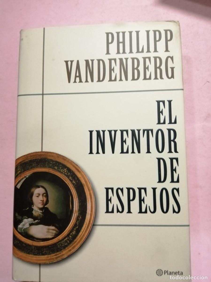 Libros de segunda mano: EL INVENTOR DE ESPEJOS (PHILIPP VANDENBERG) - Foto 1