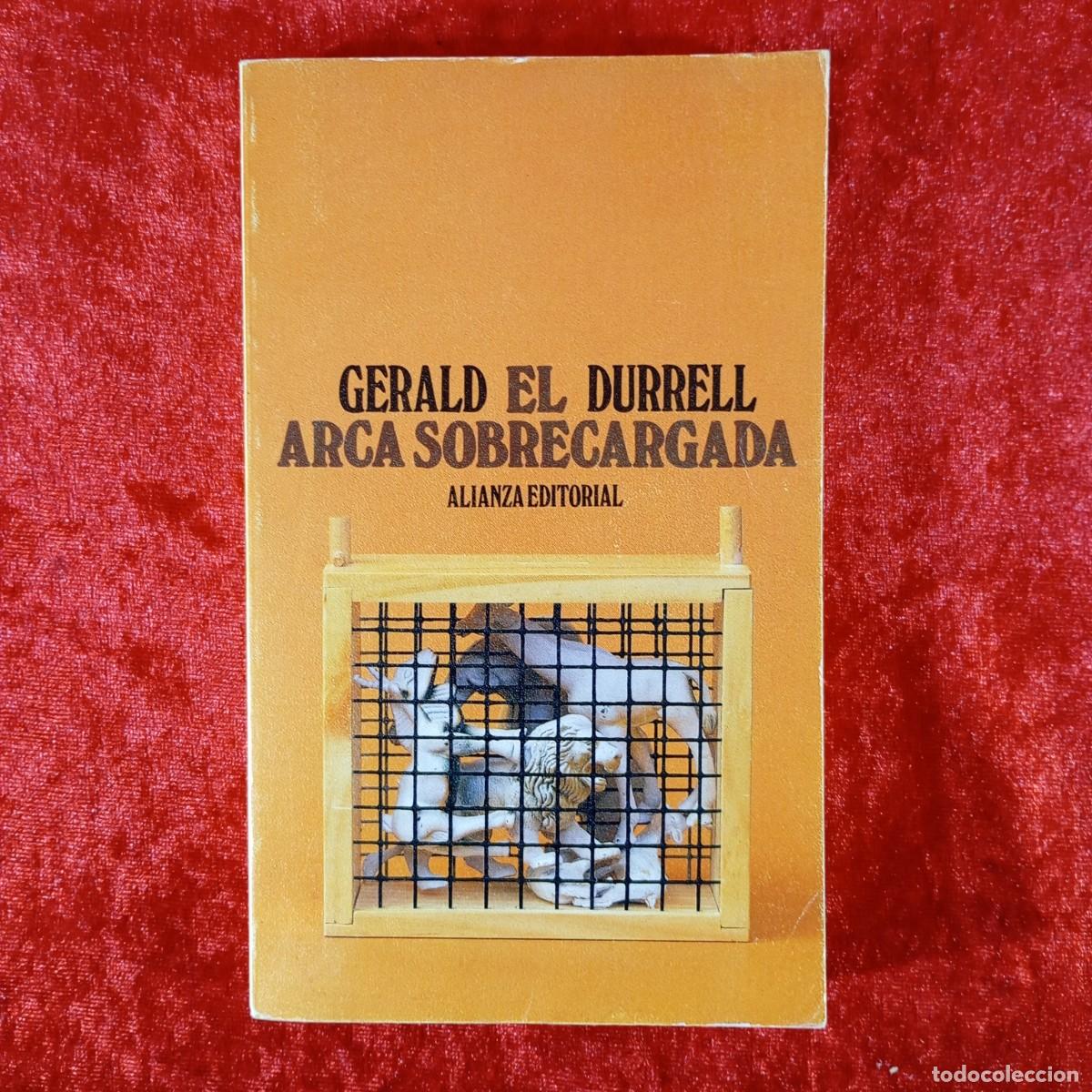 Libros de segunda mano: EL ARCA SOBRECARGADA - GERALD DURRELL - ALIANZA EDITORIAL - 1989 / 2425 - Foto 1