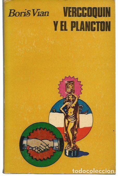 Libros de segunda mano: Boris VIAN : Verccoquin y el plancton. (Traducci&oacute;n de Laura Cobo. Pr&oacute;logo de Luis Risco. 1974)