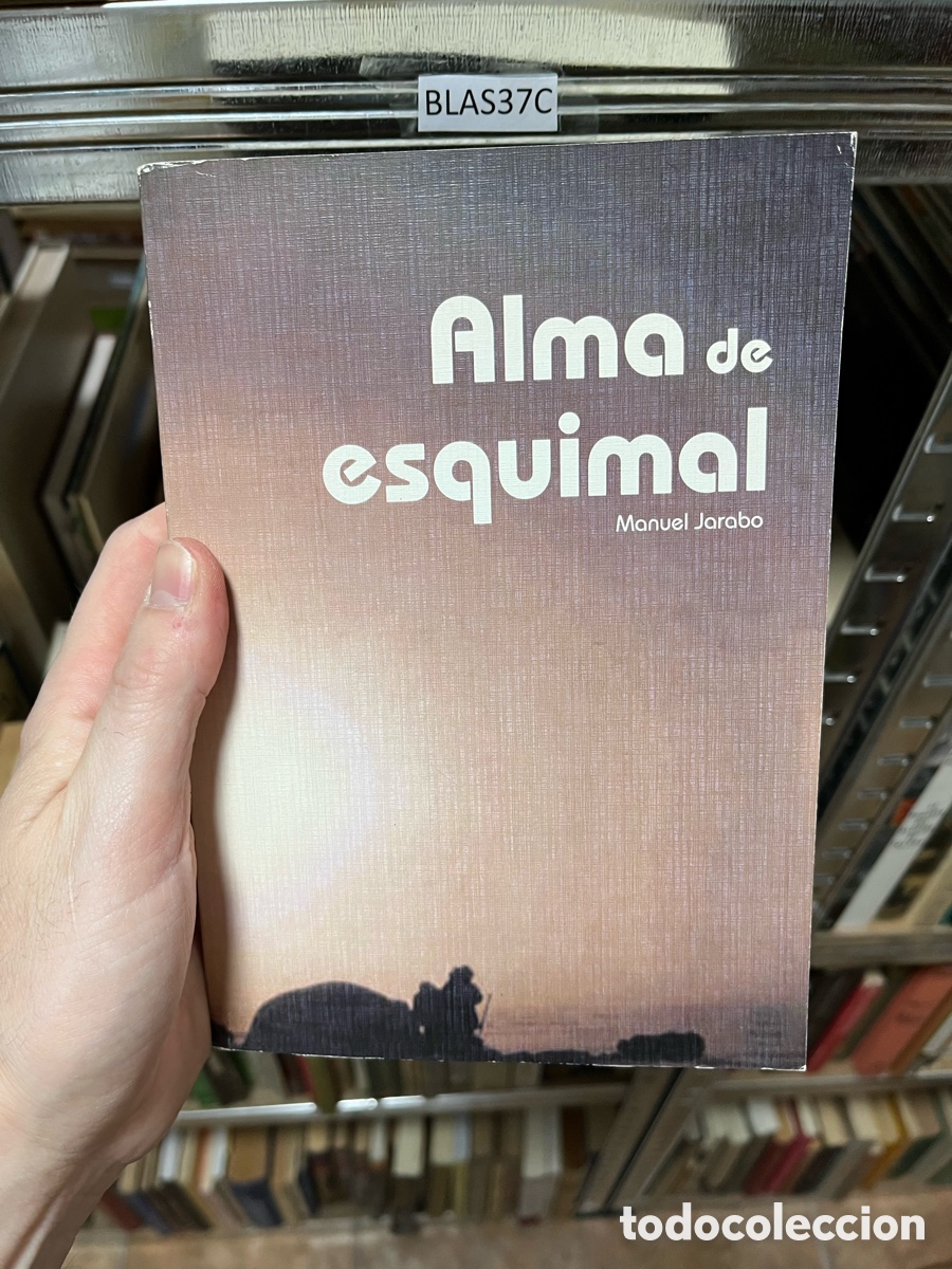 Libros de segunda mano: BLAS37C Alma de esquimal Manuel Jarabo (firmado por el autor)