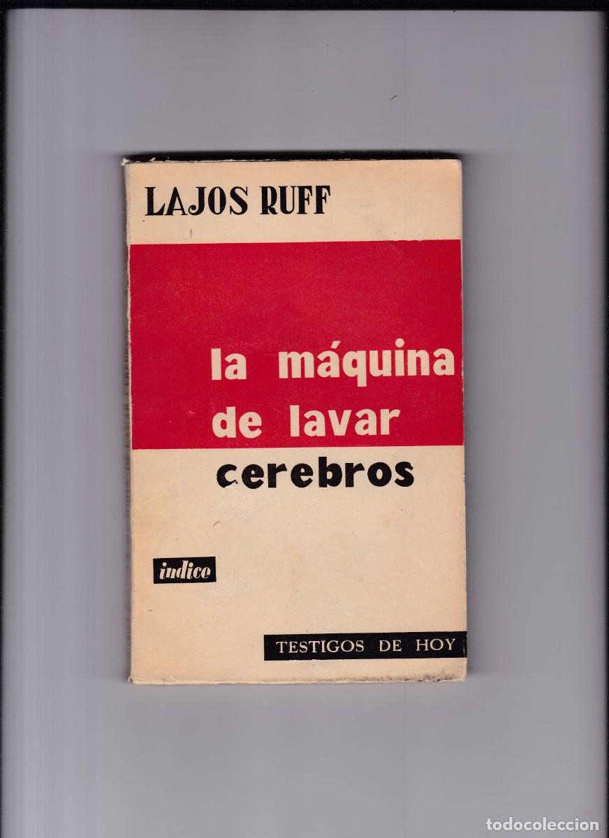 Libri di seconda mano: LA M&Aacute;QUINA DE LAVAR CREBROS - LAJOS RUFF - &Iacute;NDICE EDITORIAL 1958