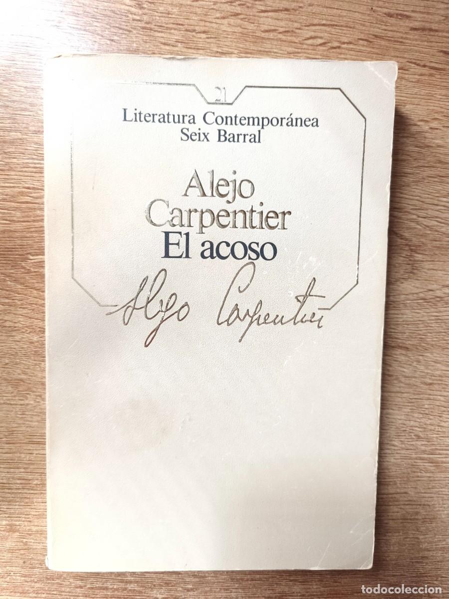 Libros de segunda mano: LIBRO ALEJO CARPENTIER. EL ACOSO - Foto 1