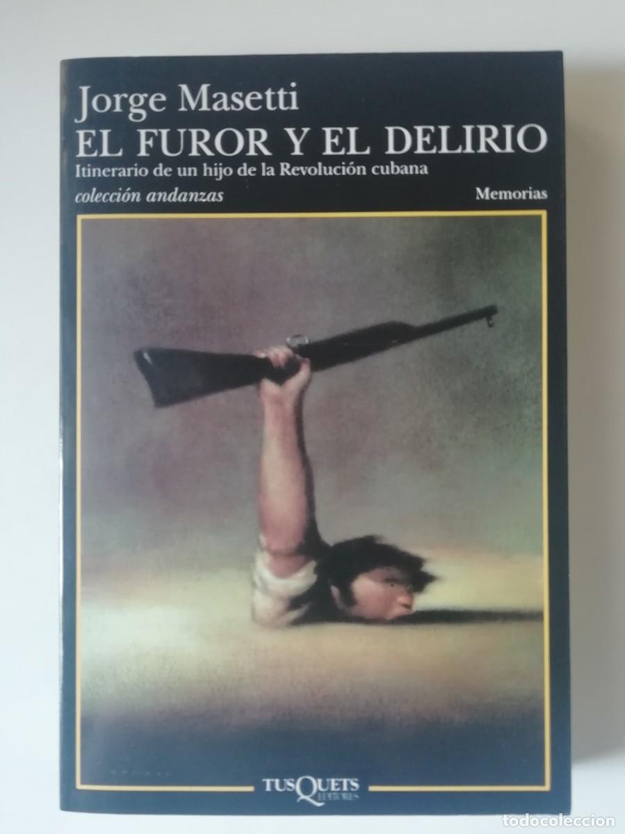 Libros de segunda mano: EL FUROR Y EL DELIRIO - JORGE MASETTI - ED. TUSQUETS 1999