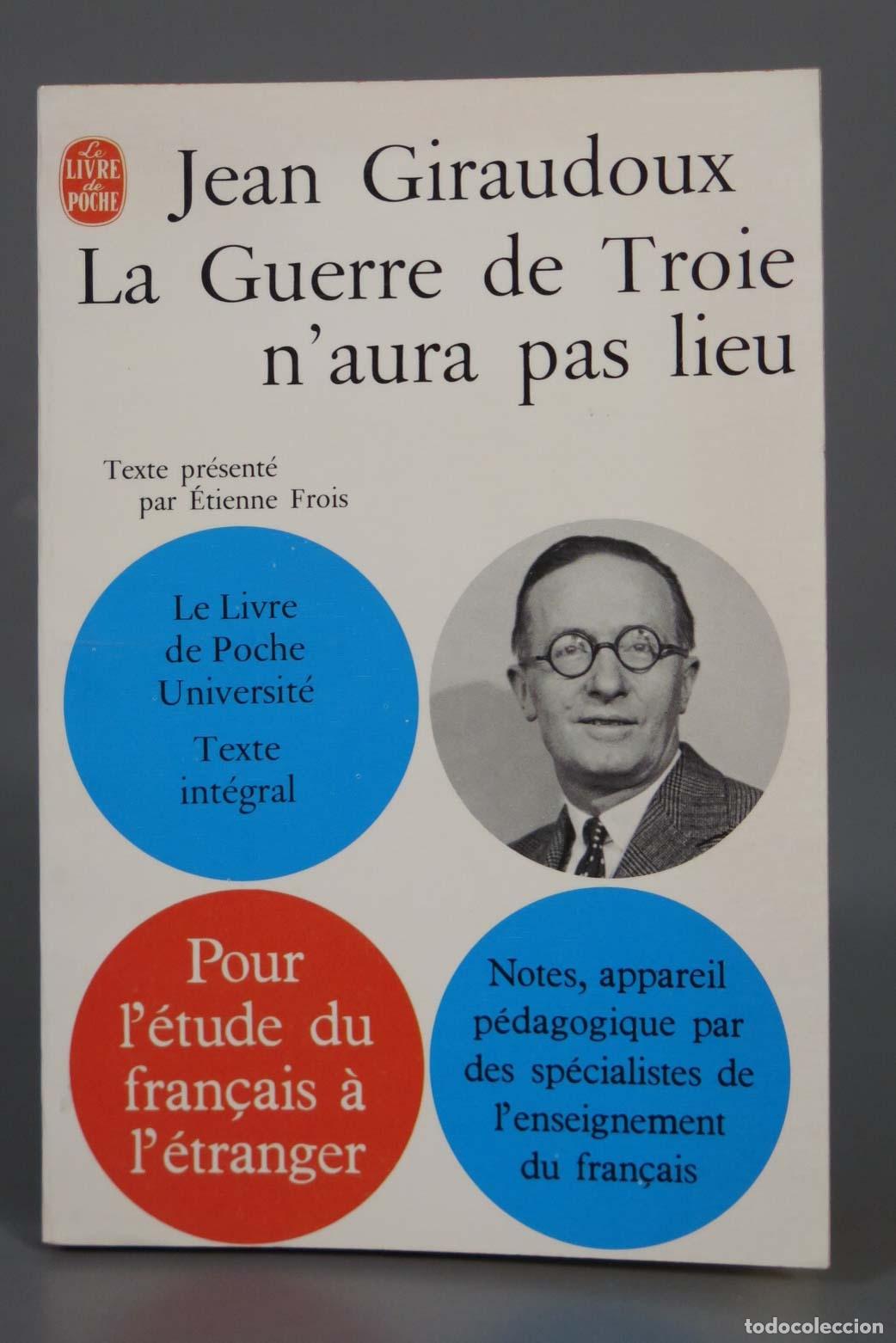 Libri di seconda mano: La guerre de Troie n&acute;aura pas lieu Jean Giraudoux. Etienne Frois