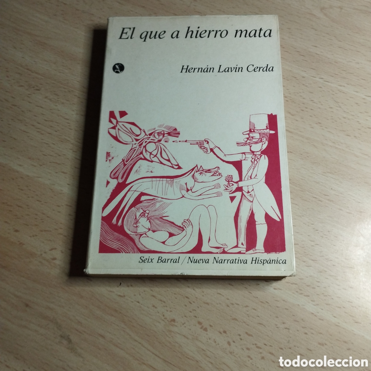 Libros de segunda mano: Qui&eacute;n a hierro mata. Hern&aacute;n Lavin Cerda. 1974. Seix Barral. 1&ordf; Edici&oacute;n