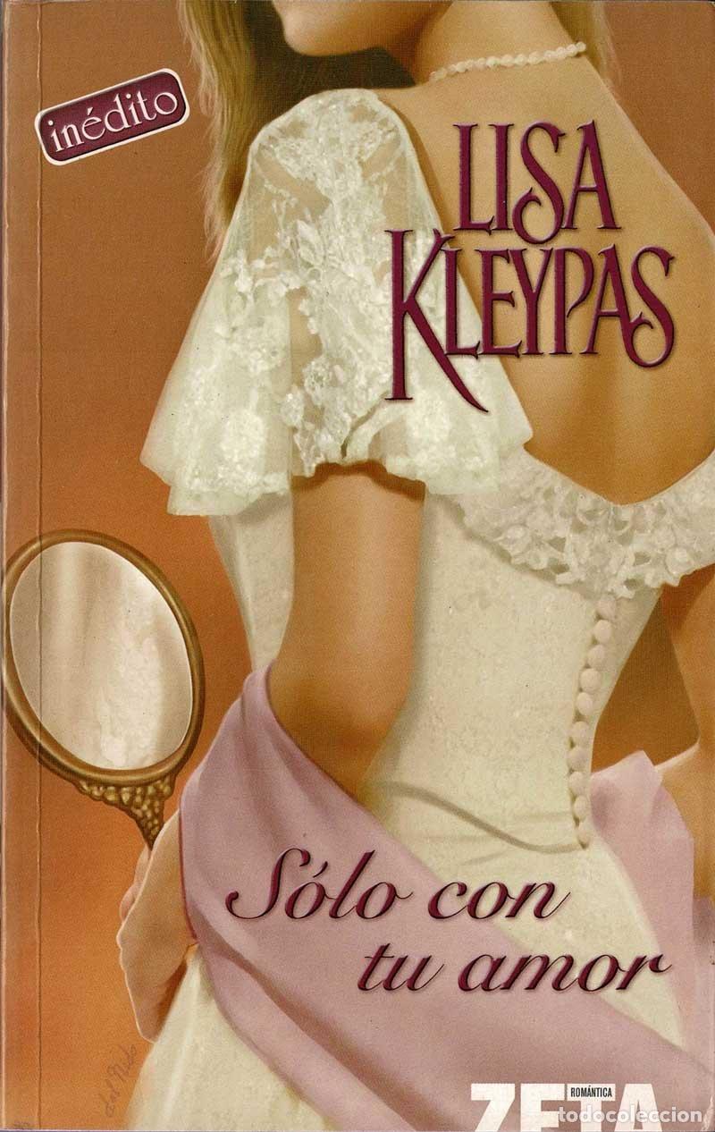 Libros de segunda mano: S&oacute;lo con tu amor - Lisa Kleypas - Foto 1