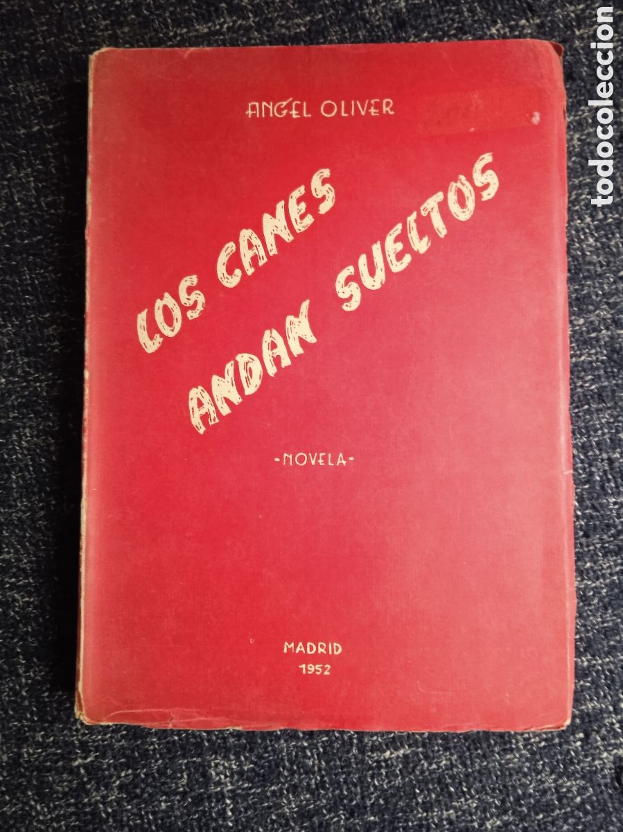 Livres d'occasion: LOS CANES ANDAN SUELTOS. / ANGEL OLIVER.
