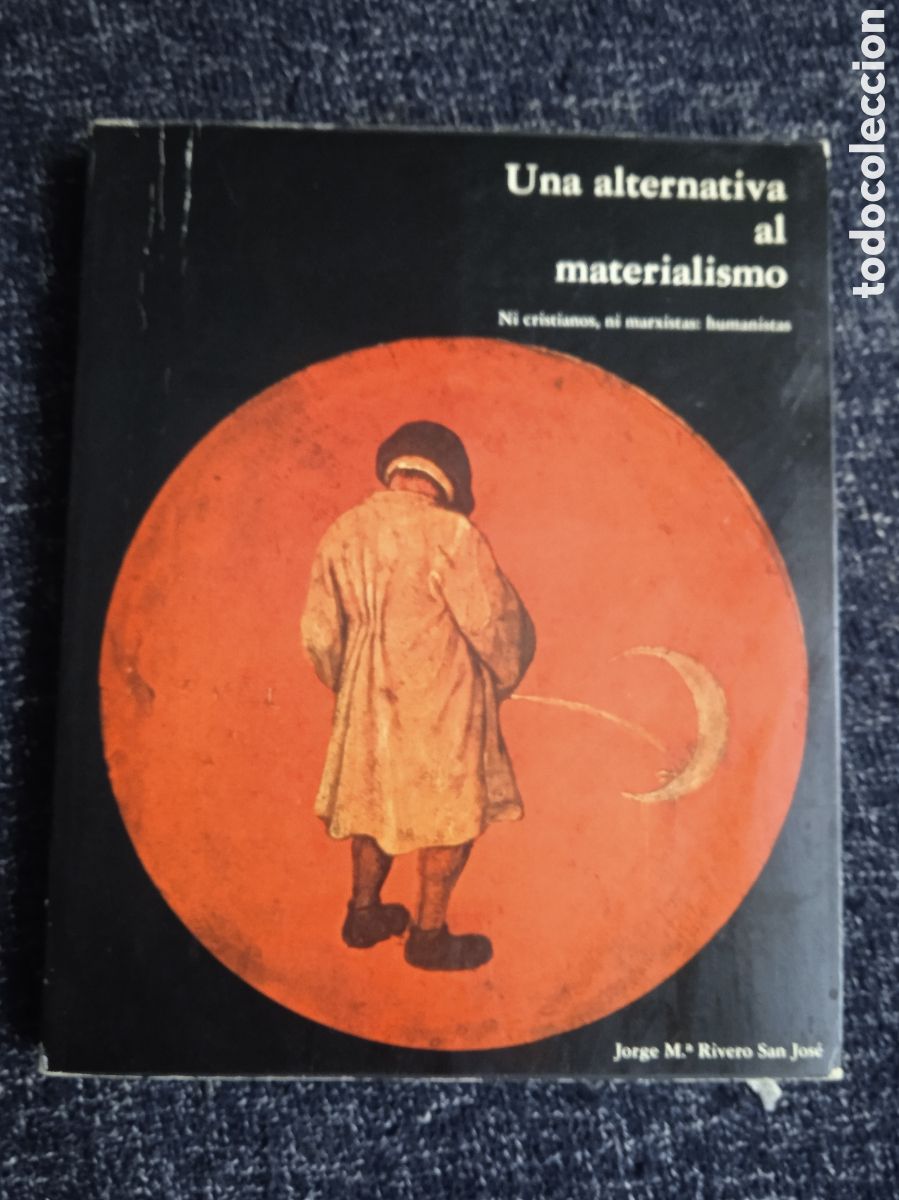 Livres d'occasion: Una alternativa al materialismo / Jorge Mar&iacute;a Rivero San Jos&eacute;