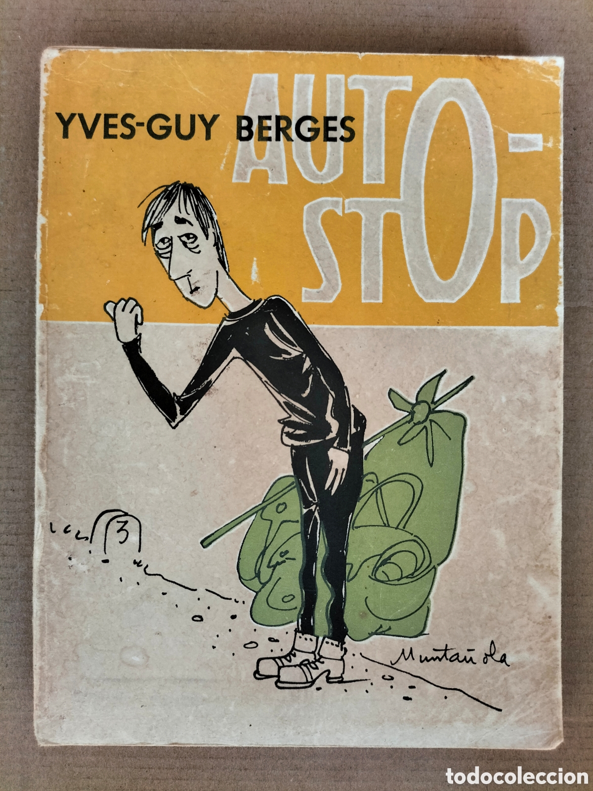 Libri di seconda mano: Autostop! Gu&iacute;a pr&aacute;ctica y humor&iacute;stica del auto-stopista. Yves-Guy Berges. Sagitario, S A 1963. Libro