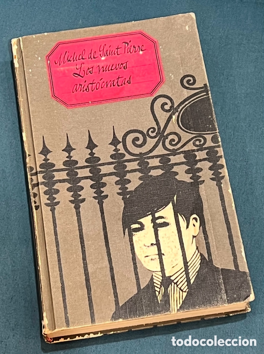 Libros de segunda mano: Libro. Michel de Saint Pierre. &ldquo;Los nuevos arist&oacute;cratas&rdquo;. Ed. C&iacute;rculo de Lectores. 1963.