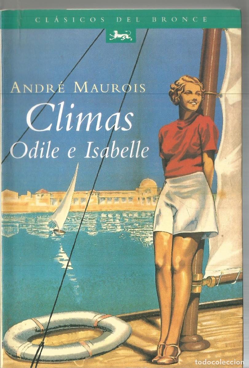 Libros de segunda mano: ANDRE MAUROIS. CLIMAS ODILE EISABELLE. EDICIONES DEL BRONCE - Foto 1