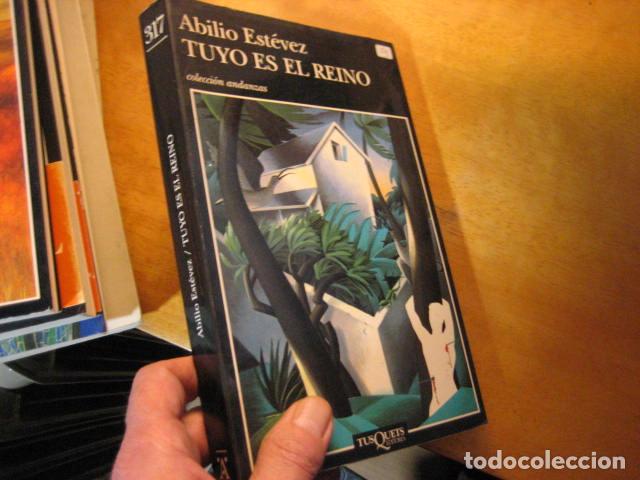 Libros de segunda mano: ABILIO EST&Eacute;VEZ - TUYO ES EL REINO - TUSQUETS,