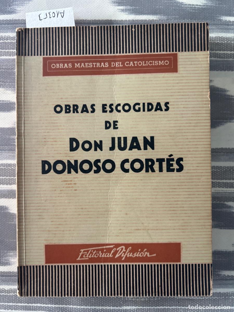Libros de segunda mano: OBRAS ESCOGIDAS DE DON JUAN DONOSO CORTES