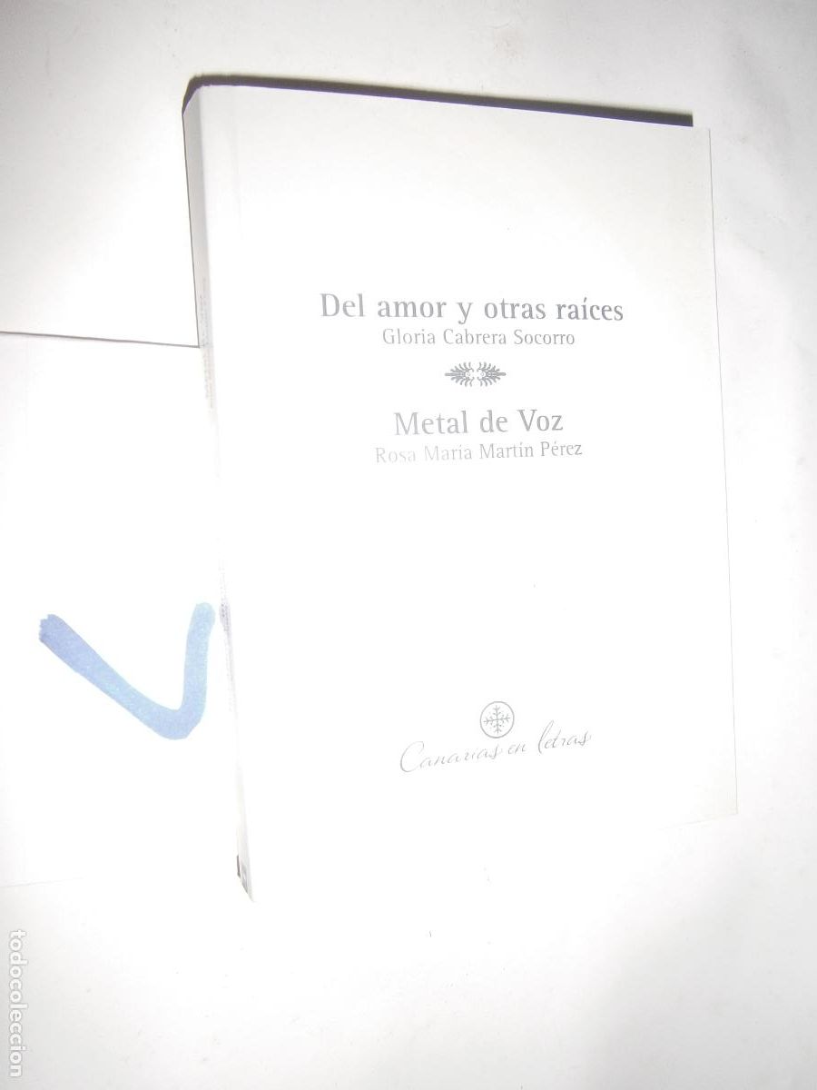 Libros de segunda mano: DEL AMOR Y OTRAS RAICES - METAL DE VOZ