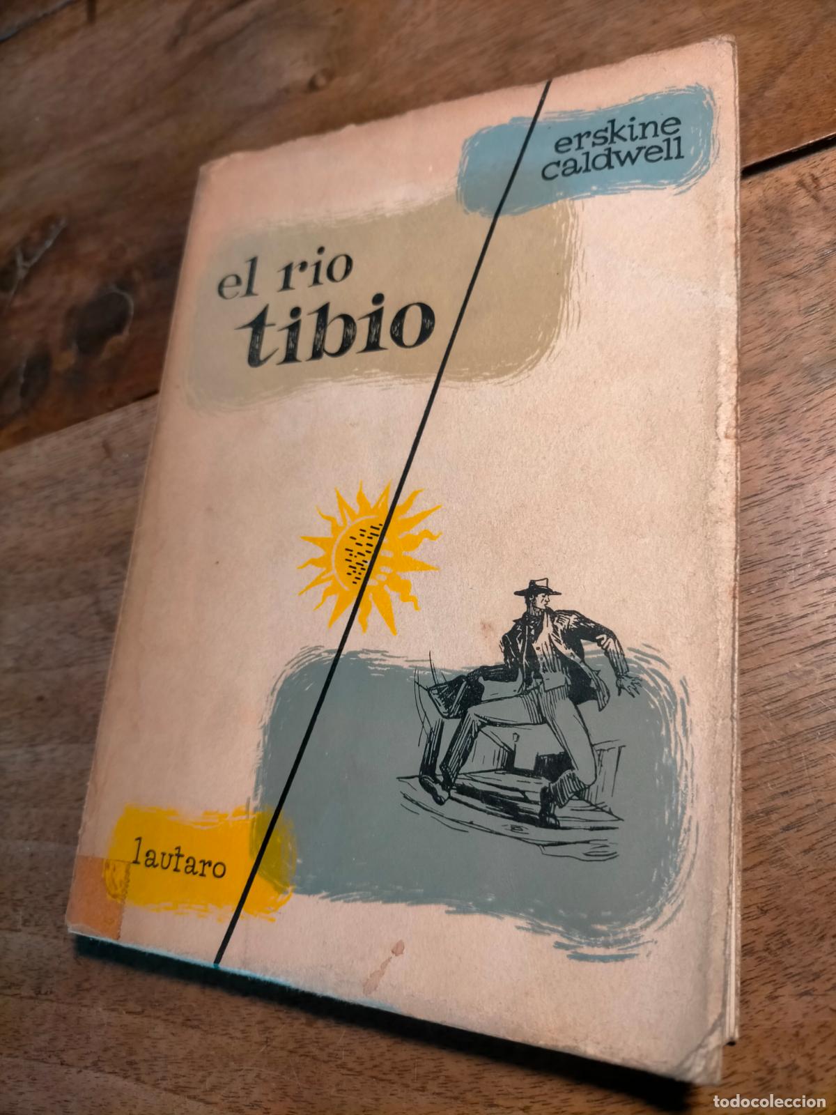 Second hand books: El rio tibio por Erskine Caldwell lautaro 1957