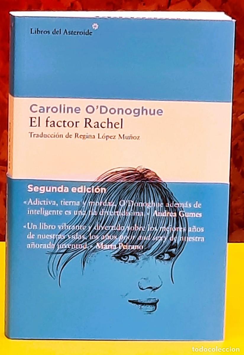 Libri di seconda mano: El factor Rachel. Caroline O&acute;Donoghue. Libros del Asteroide, 2&ordf; edici&oacute;n, 2024.
