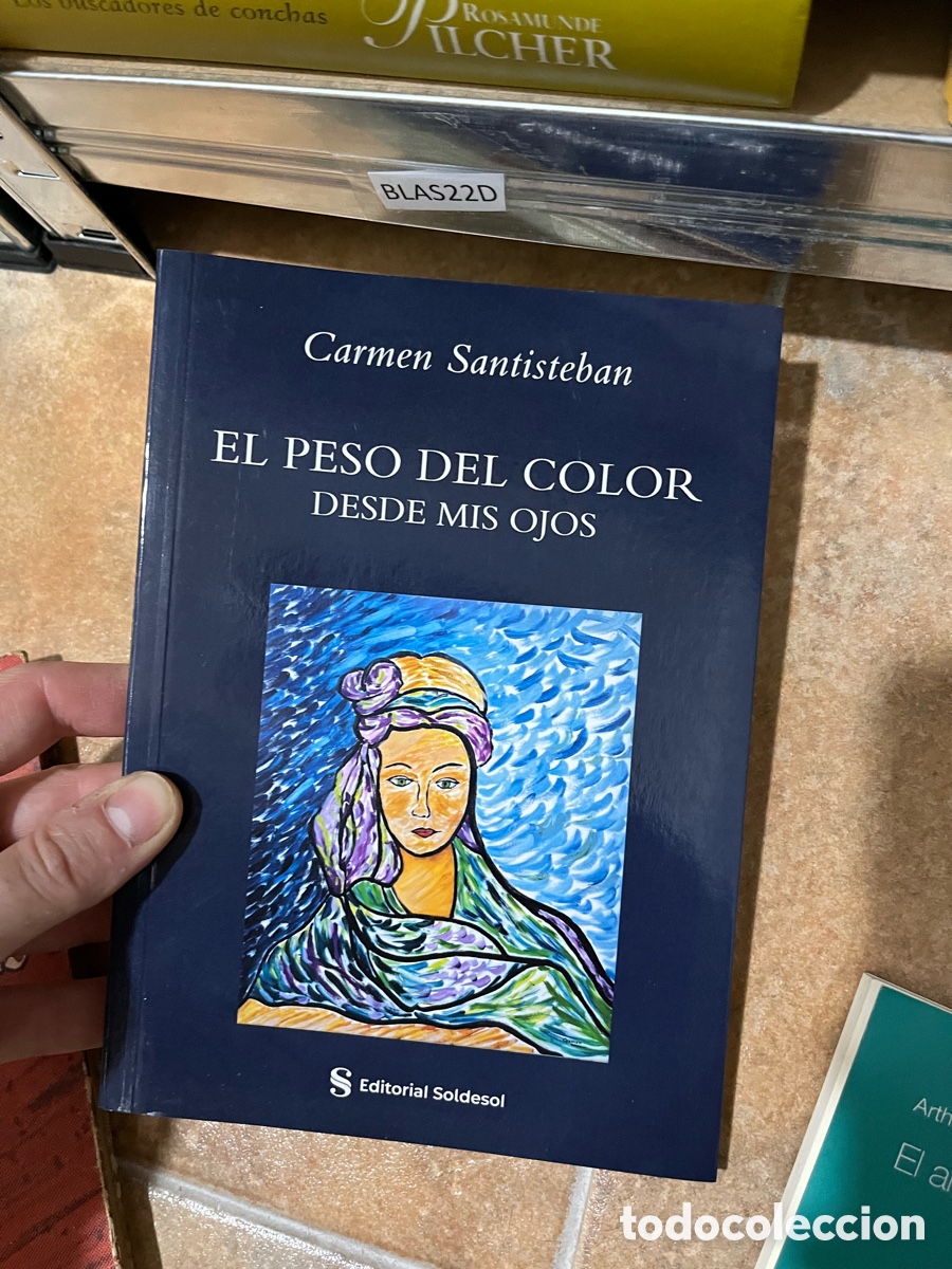 Gebrauchte B&uuml;cher: BLAS22D Carmen Santisteban EL PESO DEL COLOR DESDE MIS OJOS