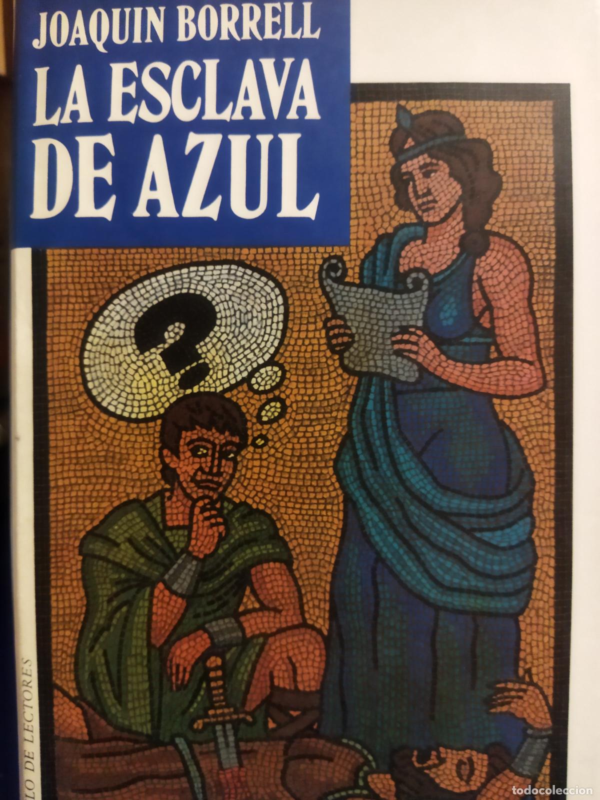 Libros de segunda mano: La esclava de azul Joaqu&iacute;n B&oacute;rrell - Foto 1