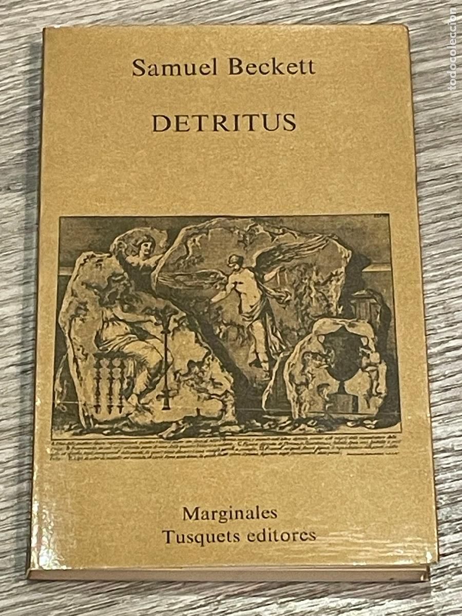 Libros de segunda mano: SAMUEL BECKETT - DETRITUS - ED.TUSQUETS 1978