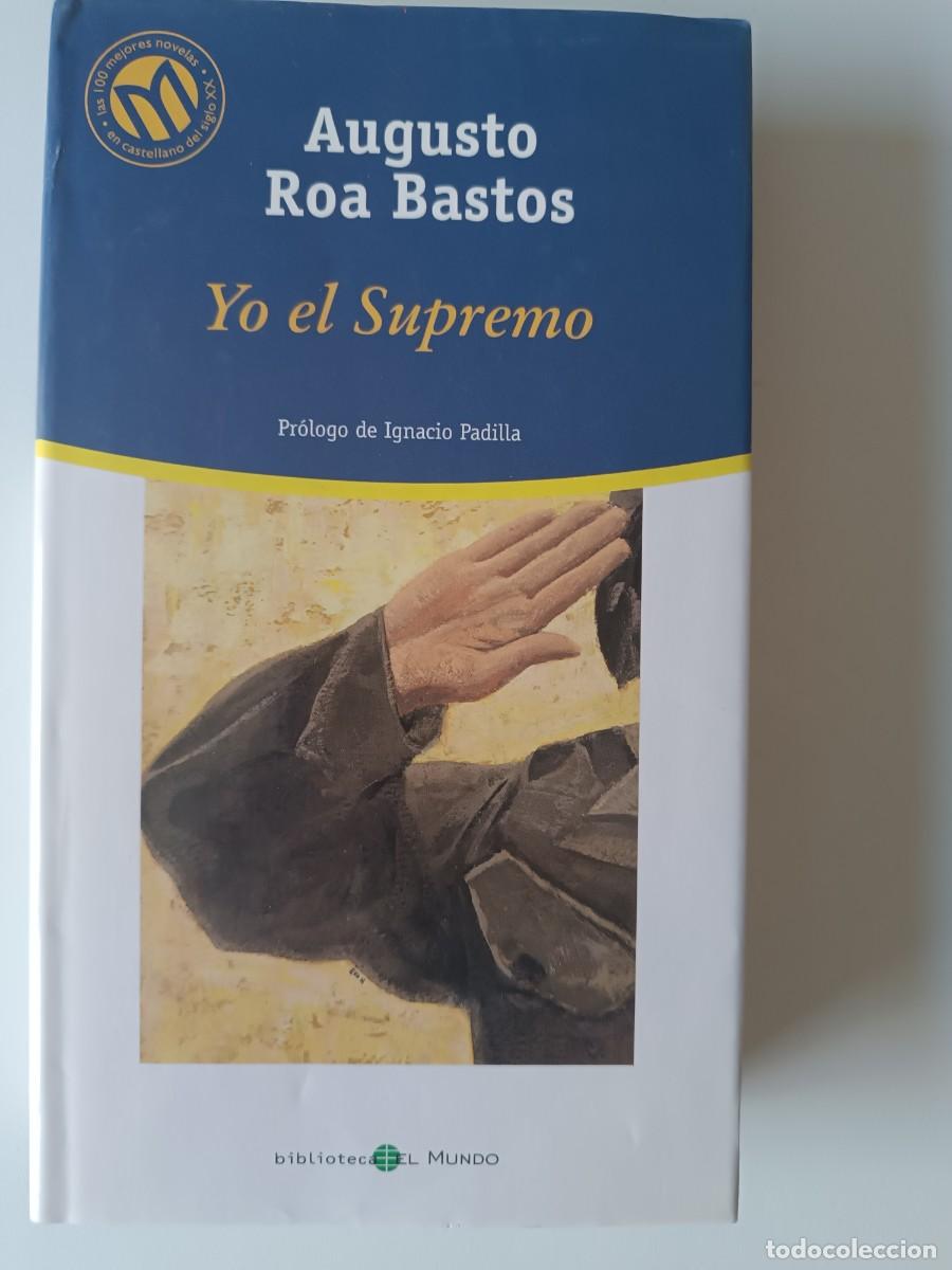Libros de segunda mano: YO EL SUPREMO AUGUSTO ROA BASTOS - Foto 1
