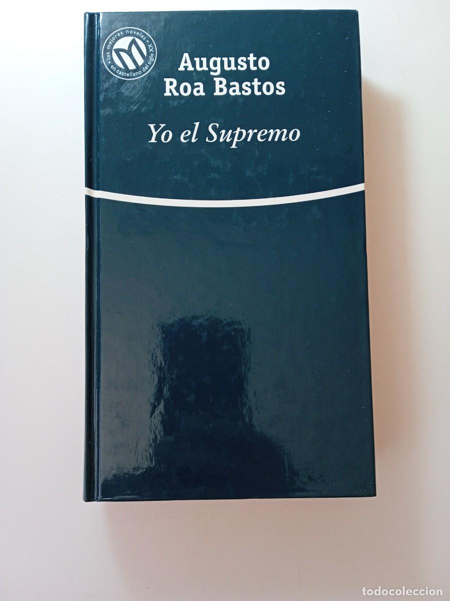 Libros de segunda mano: YO EL SUPREMO - AUGUSTO ROA BASTOS - Foto 1
