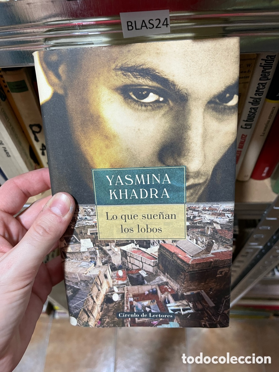 Second hand books: Blas24 Lo que sue&ntilde;an los lobos.- Khadra, Yasmina