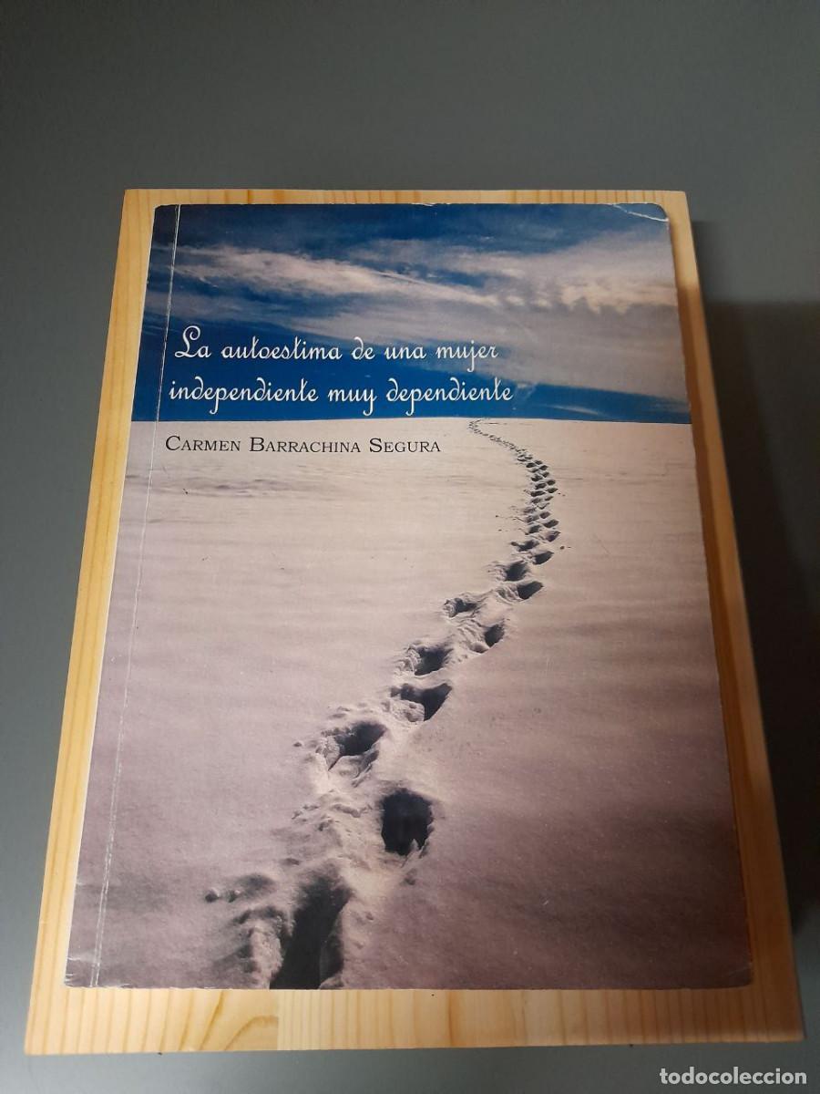 Second hand books: La autoestima de una mujer independiente muy dependiente &ndash; Carmen Barrachina Segura