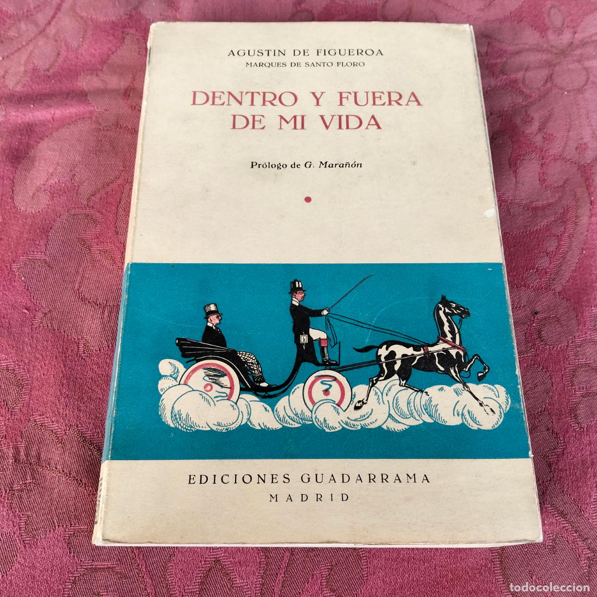 Libros de segunda mano: Dentro y fuera de mi vida, Agust&iacute;n de Figueroa Marques de Santo Floro Mara&ntilde;on Guadarrama Madrid 1955