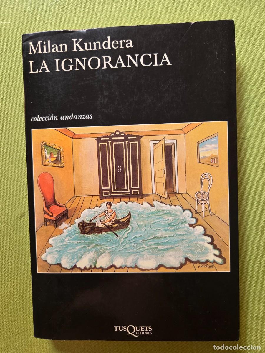 Libros de segunda mano: LA IGNORANCIA - MILAN KUNDERA - Foto 1