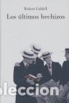 Libros de segunda mano: Los &uacute;ltimos hechizos. - Liddell, Robert. - Foto 1