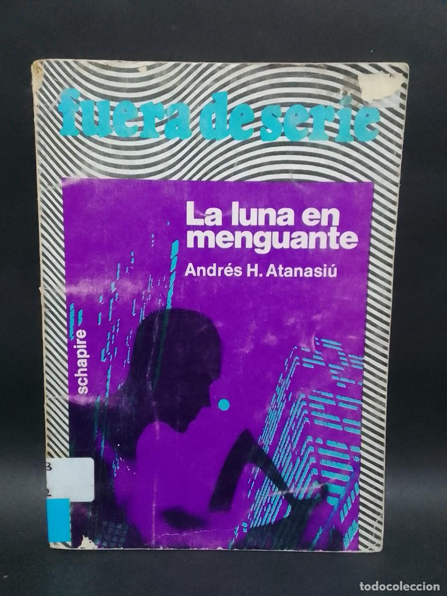 Livres d'occasion: ANDR&Eacute;S H. ATANASI&Uacute; - LA LUNA EN MENGUANTE - PRIMERA EDICI&Oacute;N - 1976
