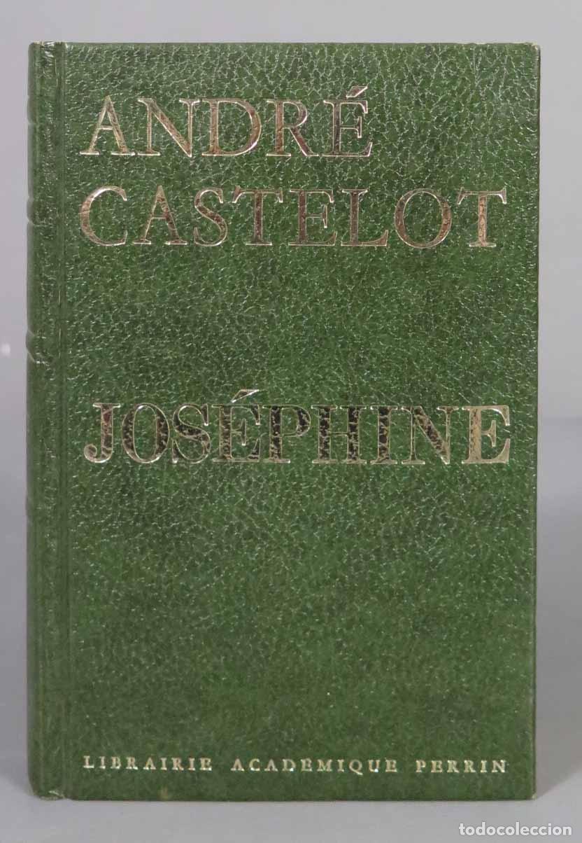 Gebrauchte B&uuml;cher: JOSEPHINE. ANDRE CASTELOT. LIBRAIRIE ACADEMIQUE PERRIN