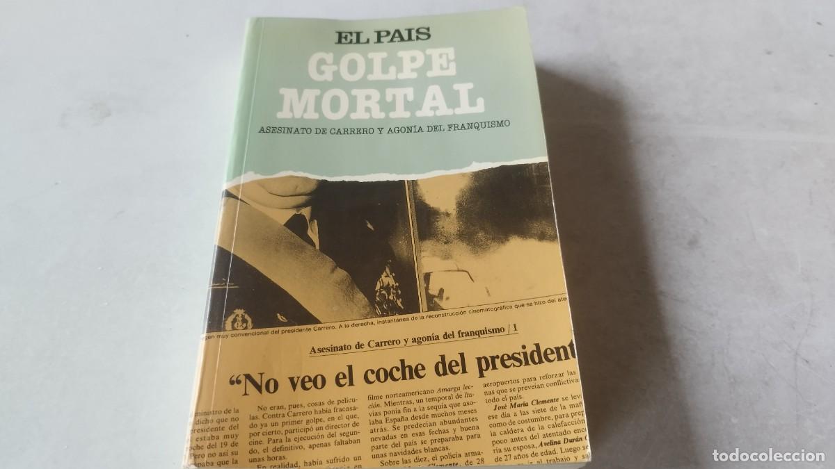 Libros de segunda mano: GOLPE MORTAL, ASESINATO DE CARRERO Y AGONIA DEL FRANQUISMO / EVA 138 /