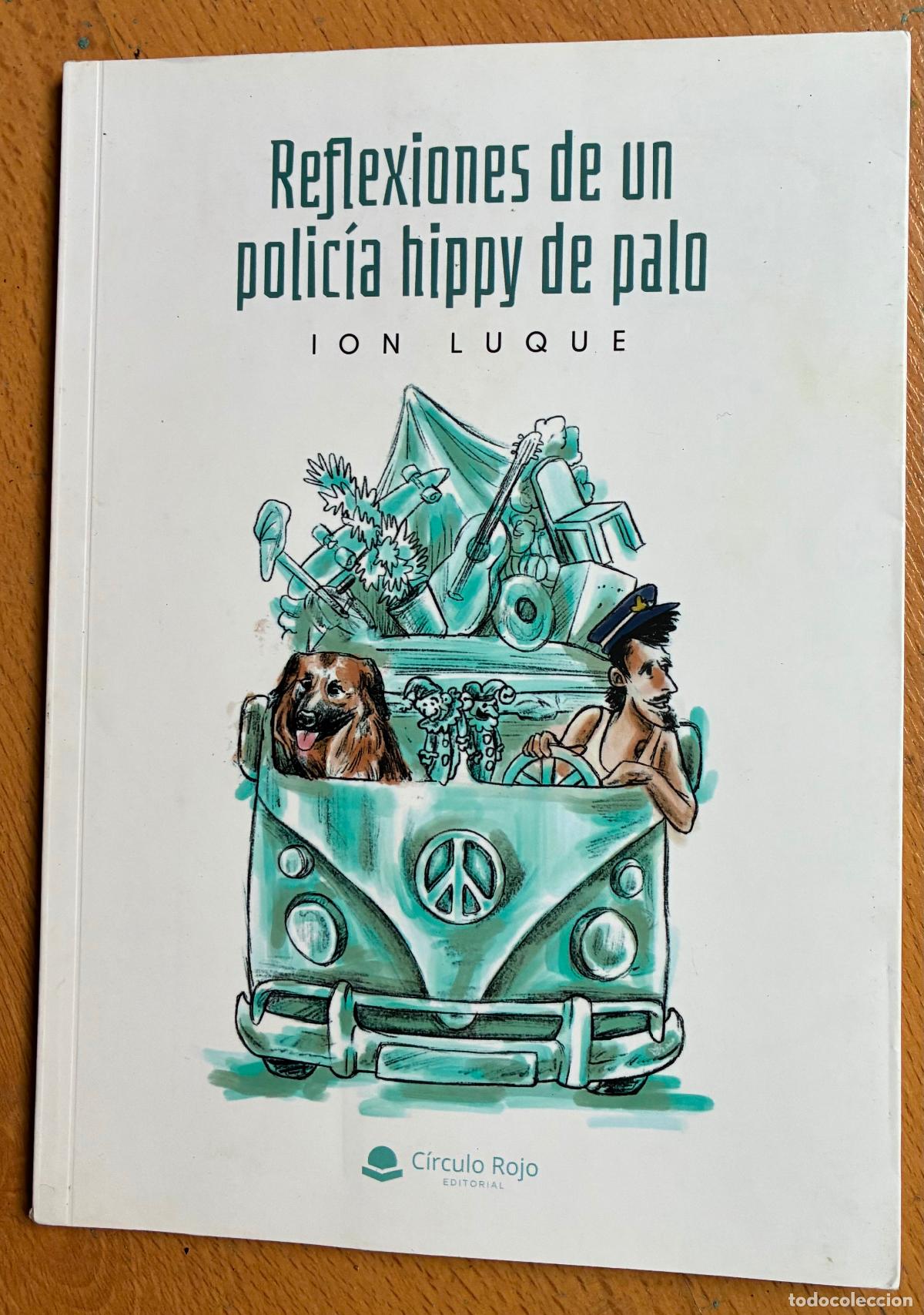 Gebrauchte B&uuml;cher: REFLEXIONES DE UN P&Ograve;LICIA HIPPY DE PALO, Ion Luque