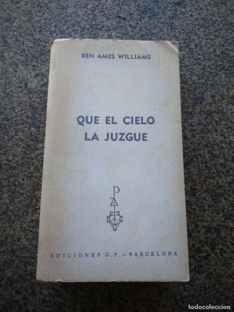 Libros de segunda mano: QUE EL CIELO LA JUZGUE -- BEN AMES WILLIAMS -- - Foto 1