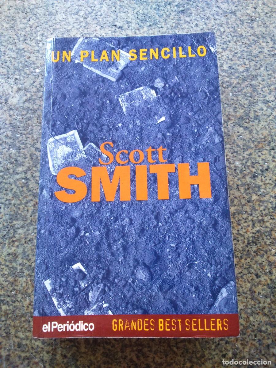 Libros de segunda mano: UN PLAN SENCILLO -- SCOTT SMITH -- - Foto 1