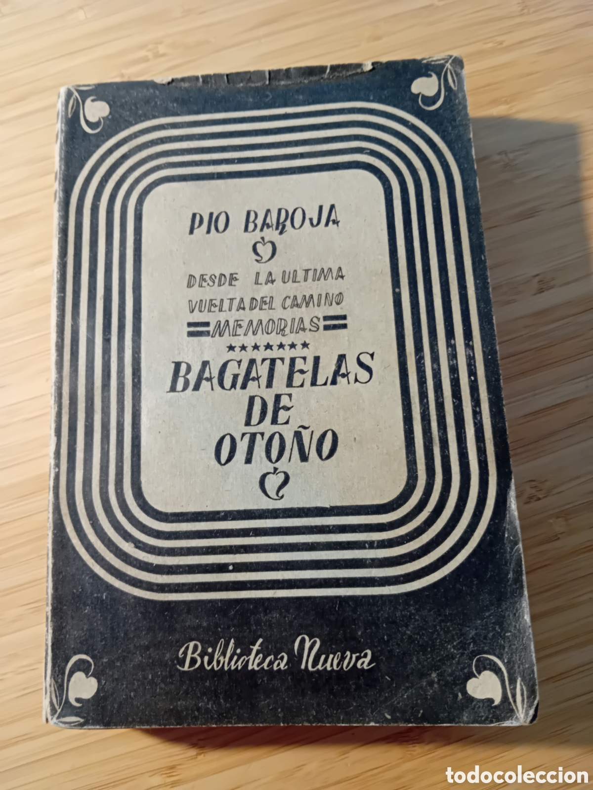 Libros de segunda mano: Desde la &uacute;ltima vuelta del camino. Memorias. Bagatelas de oto&ntilde;o - Pio Baroja (Bibl. Nueva 1949)