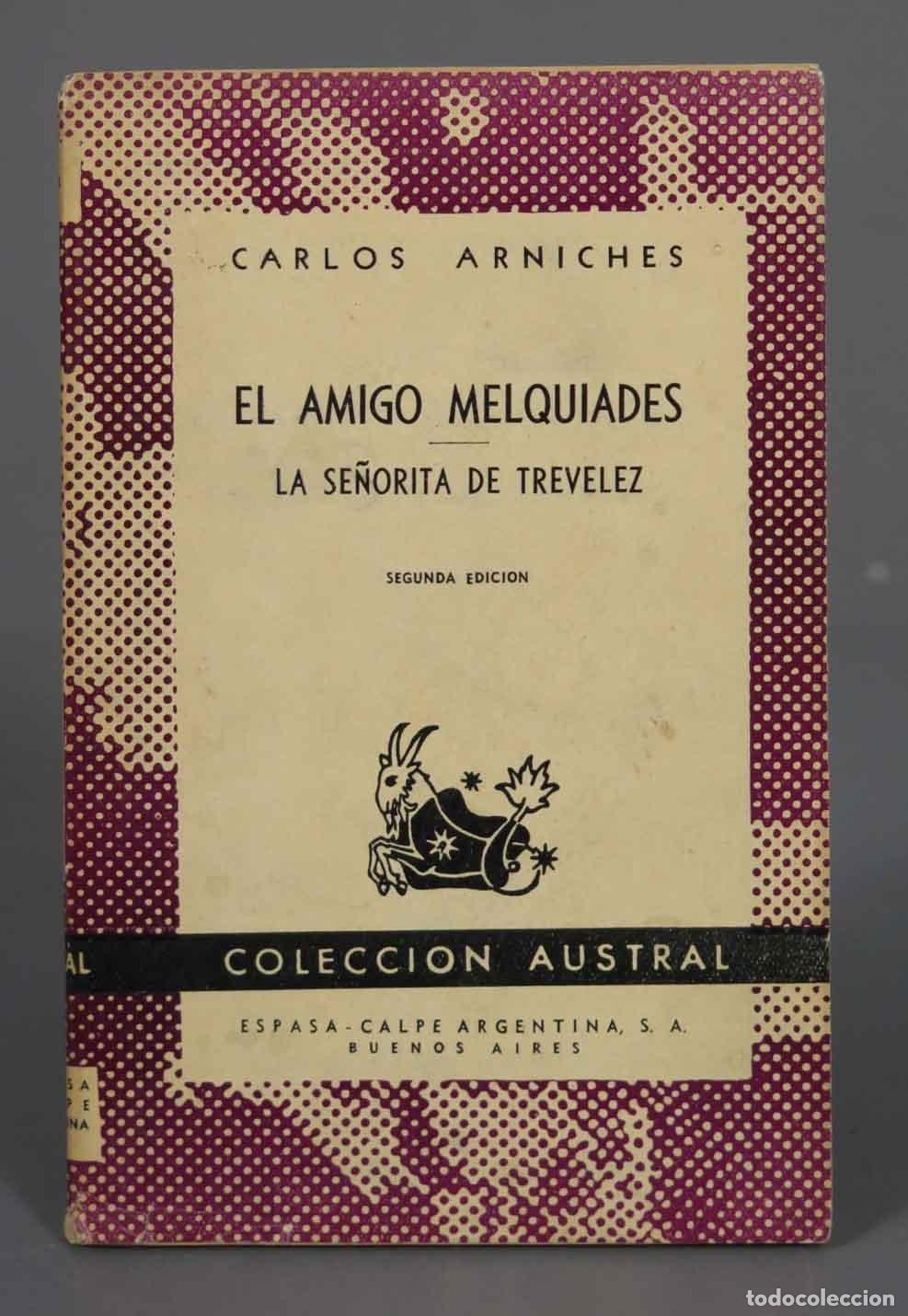 Libros de segunda mano: CARLOS ARNICHES EL AMIGO MELQUIADES LA SE&Ntilde;ORITA DE TREVELEZ AUSTRAL