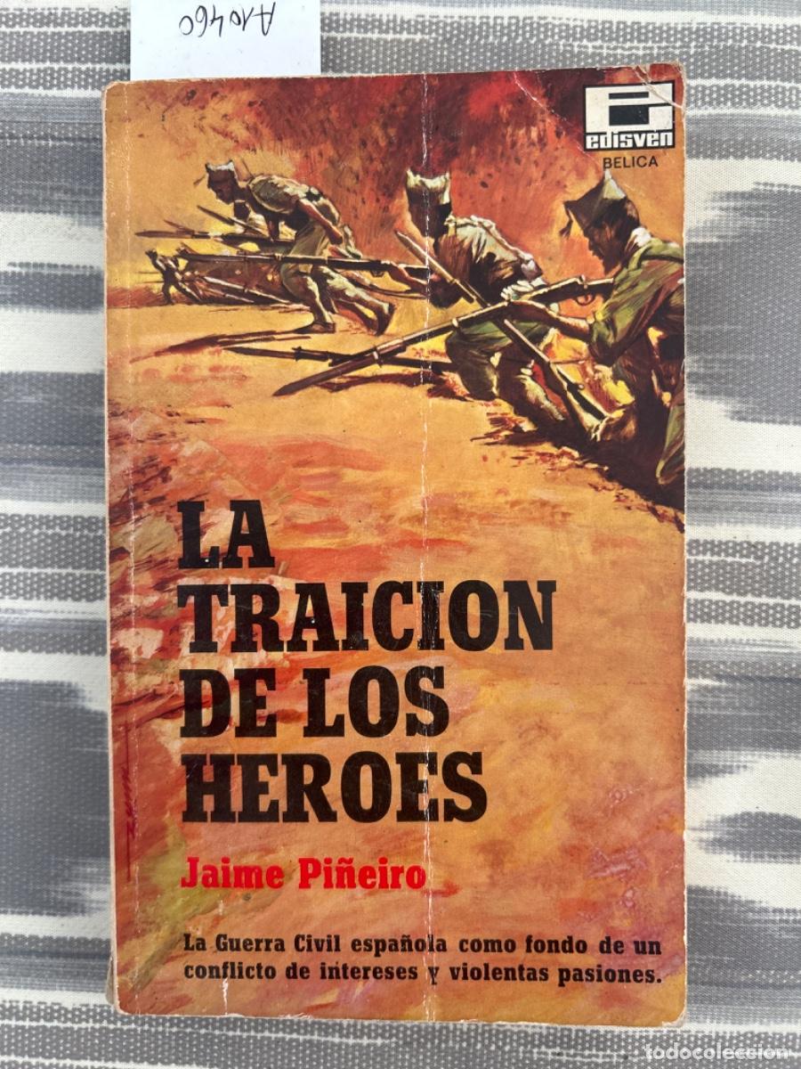 Libros de segunda mano: LA TRAICION DE LOS HEROES, JAIME PI&Ntilde;EIRO - Foto 1