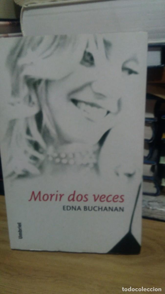 Libros de segunda mano: Morir dos veces -Edna Buchanan. Umbriel - Foto 1