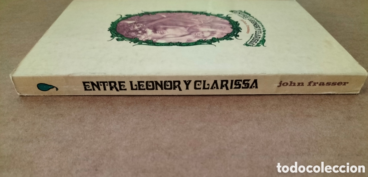 Libros de segunda mano: Entre Leonor y Clarissa. John Frasser. Ediciones la pera, 1978. Libro - Foto 8