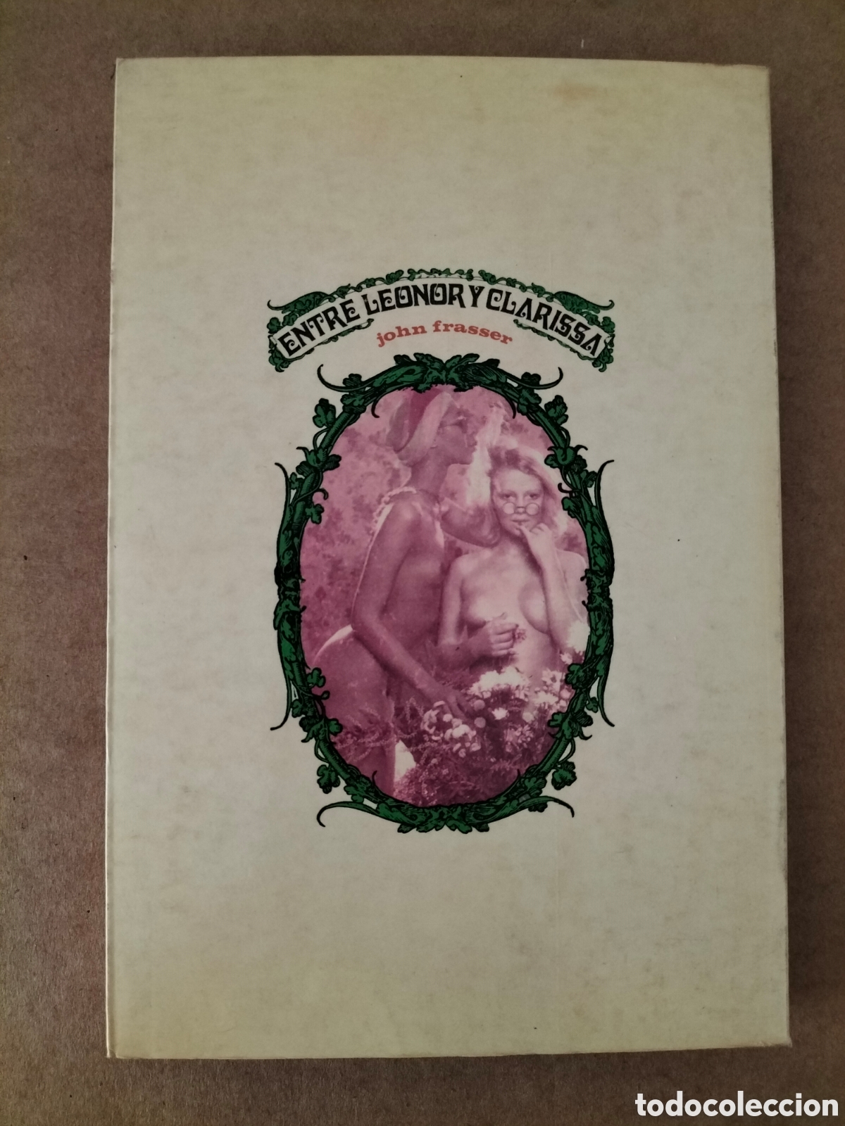 Libros de segunda mano: Entre Leonor y Clarissa. John Frasser. Ediciones la pera, 1978. Libro - Foto 10